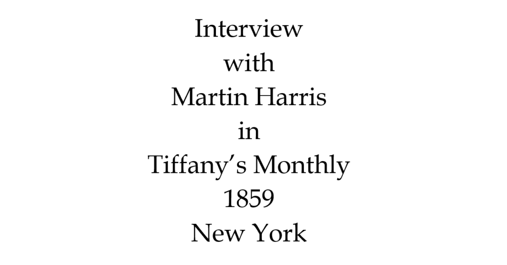 Interview with Martin Harris in Tiffany's Monthly 1859 New York